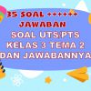 Soal UTS Kelas 3 Tema 2 Dan Kuncinya Semester 1