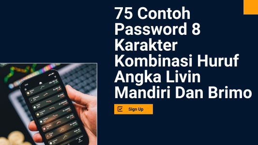 75 Contoh Password 8 Karakter Kombinasi Huruf Angka Livin Mandiri Dan Brimo