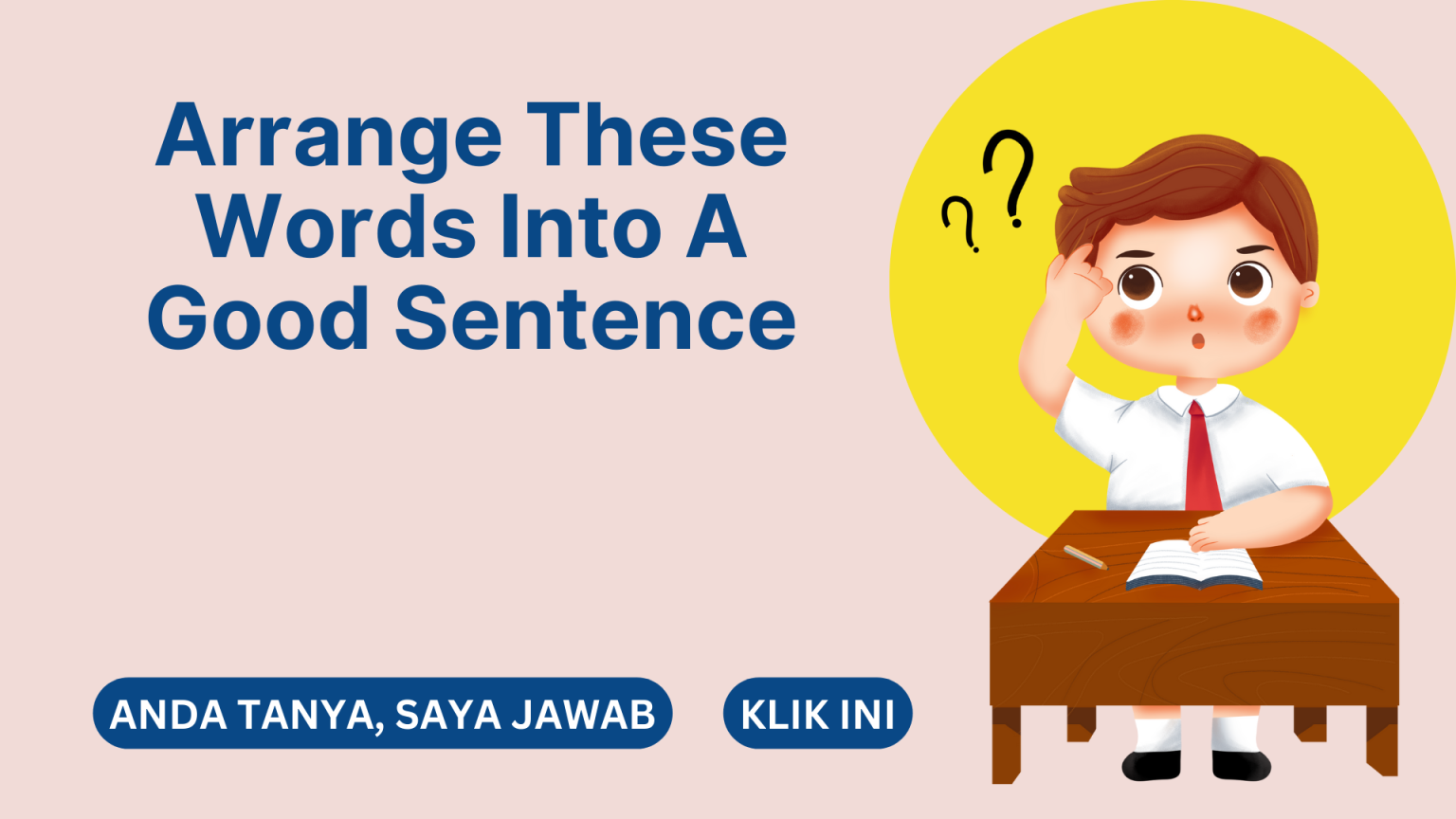 arrange-these-words-into-a-good-sentence-nurul-hidayah