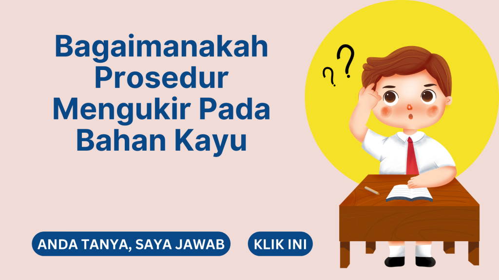 Bagaimanakah Prosedur Mengukir Pada Bahan Kayu