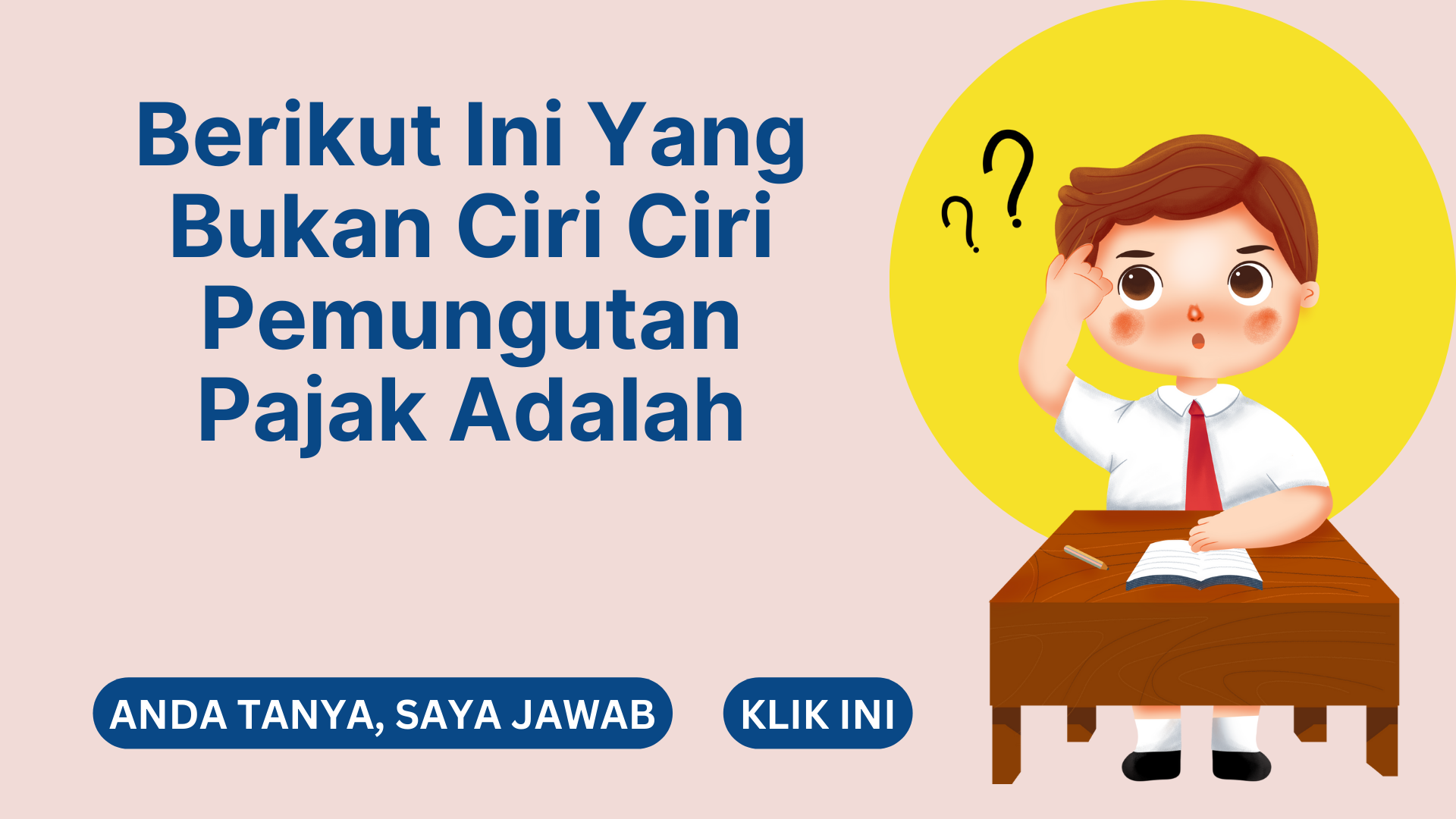 Berikut Ini Yang Bukan Ciri Ciri Pemungutan Pajak Adalah