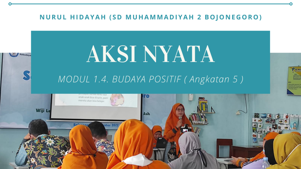 Aksi Nyata Modul 1.4 Budaya Positif Calon Guru Penggerak (CGP)