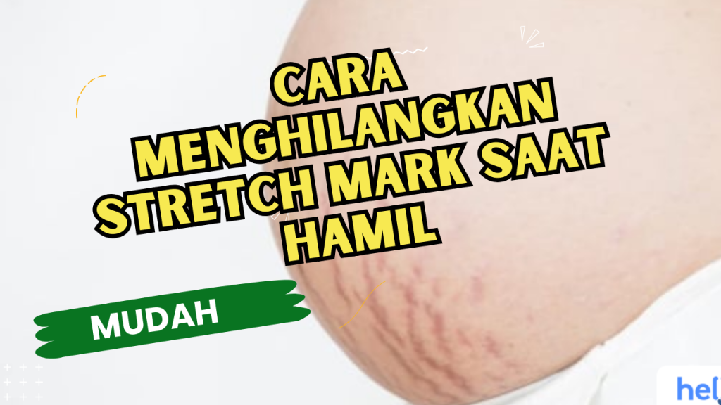 Cara Menghilangkan Stretch Mark Saat Hamil