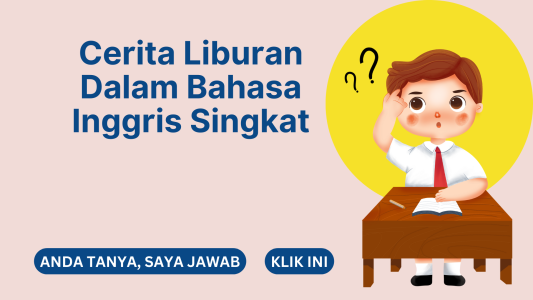 Cerita Liburan Dalam Bahasa Inggris Singkat