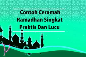 Contoh Ceramah Ramadhan Singkat Praktis Dan Lucu - Karyawan Sekolah