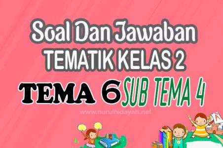 Contoh Soal Kelas 2 Tema 6 Subtema 4