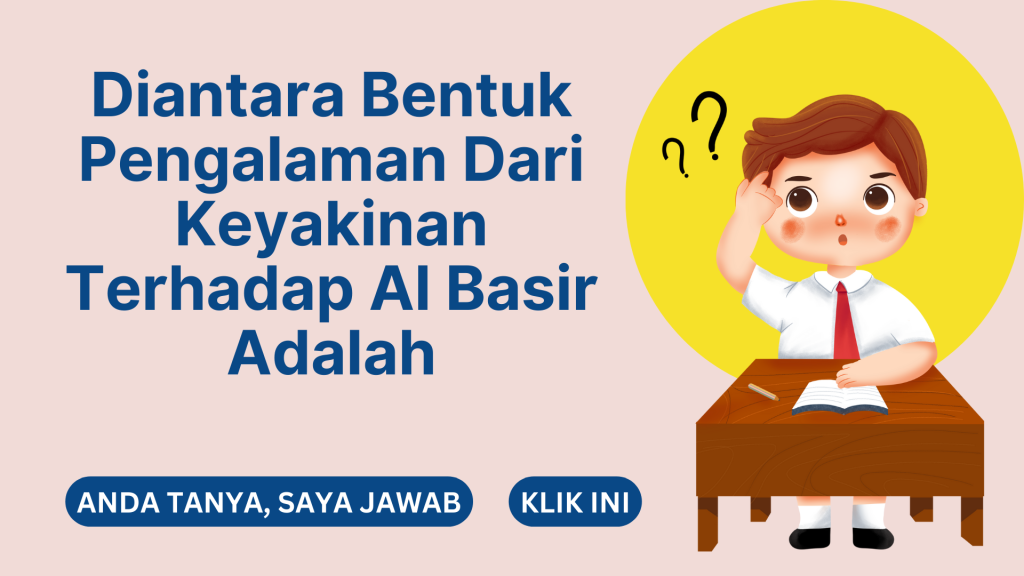 Diantara Bentuk Pengalaman Dari Keyakinan Terhadap Al Basir Adalah