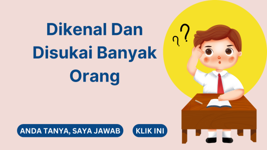 Dikenal Dan Disukai Banyak Orang