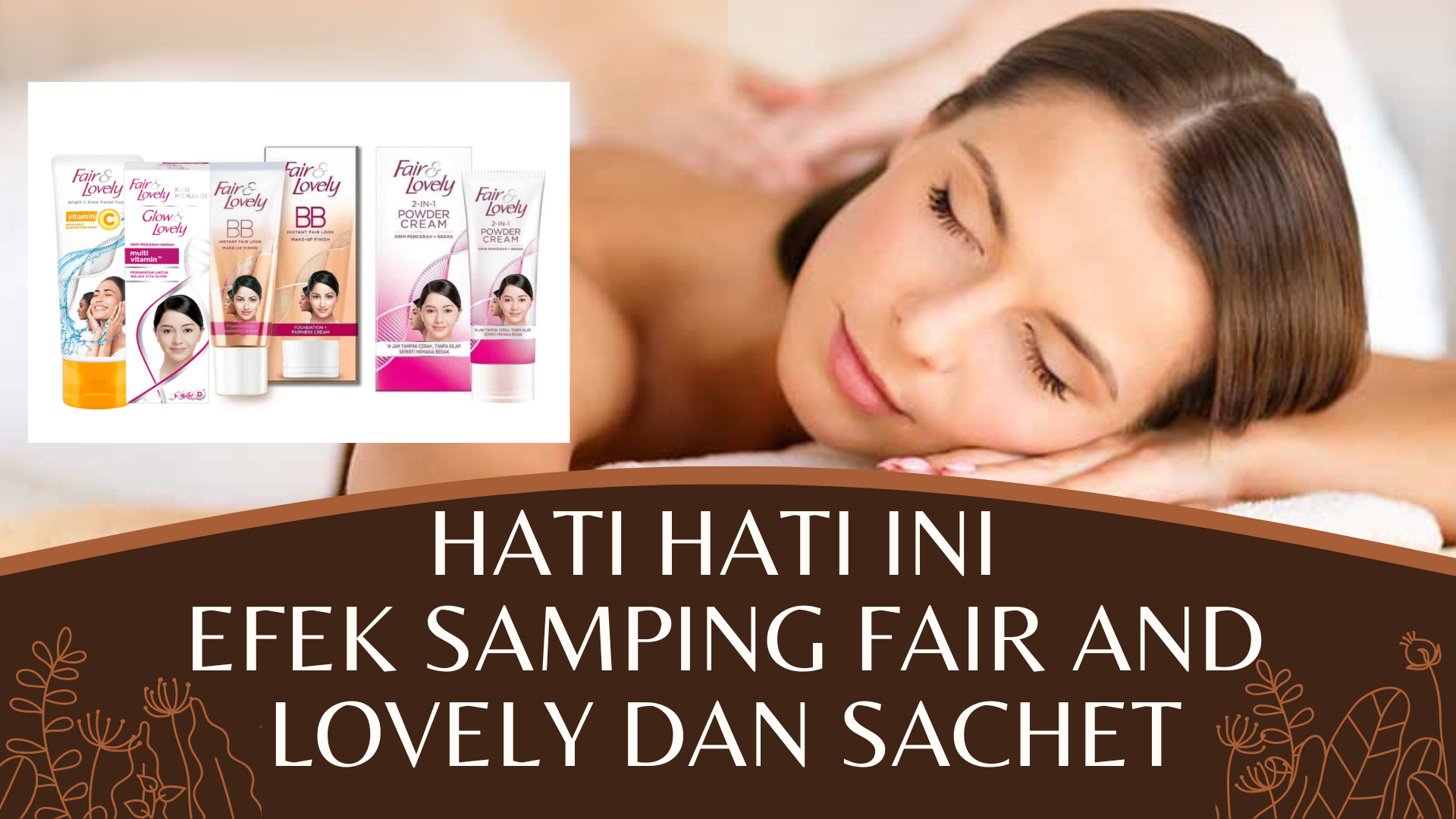 Hati Hati Ini Efek Samping Fair And Lovely Dan Sachet