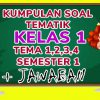 KUMPULAN SOAL TEMATIK KELAS 1 SEMESTER 1