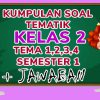 KUMPULAN SOAL TEMATIK KELAS 2 SEMESTER 1