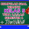 Kumpulan Soal Tematik Kelas 5 Semester 1 Lengkap Dan Kunci Jawaban