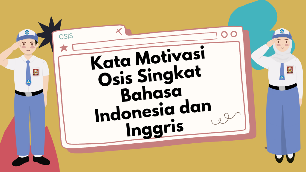 Kata Motivasi Osis Singkat Bahasa Indonesia dan Inggris