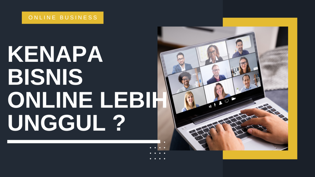 Kenapa Bisnis Online Lebih Unggul