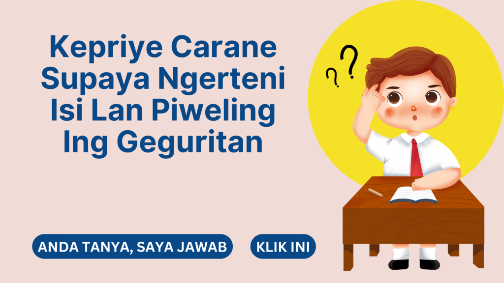 Kepriye Carane Supaya Ngerteni Isi Lan Piweling Ing Geguritan