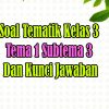 Kumpulan Soal Kelas 3 Tema 1 Subtema 3