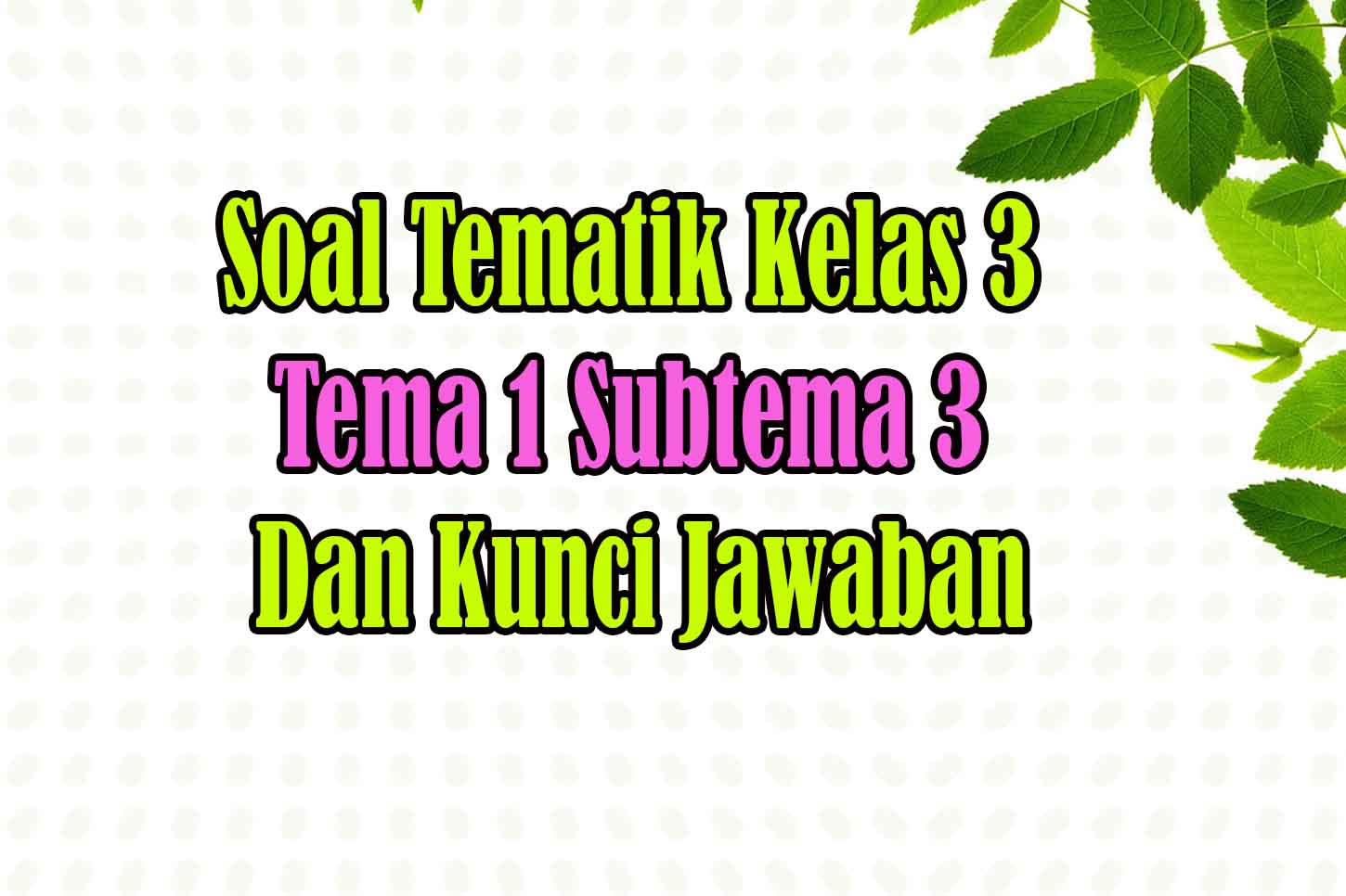 Kumpulan Soal Kelas 3 Tema 1 Subtema 3 Perkembangbiakan Hewan Dan Tumbuhan Nurul Hidayah