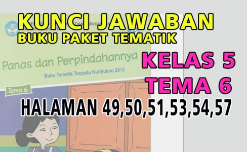 kunci jawaban kelas 5 tema 6 halaman 49 50 51 53 54 57