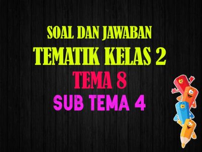 Latihan Soal Kls 2 Tema 8 Subtema 4