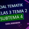 Latihan Soal Tematik Kelas 3 Tema 2 Subtema 4