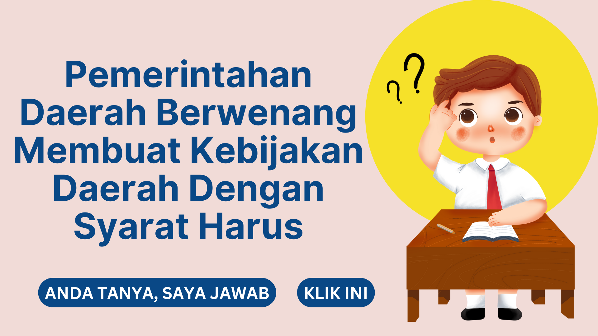 Pemerintahan Daerah Berwenang Membuat Kebijakan Daerah Dengan Syarat Harus