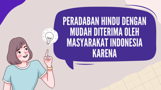 Peradaban Hindu Dengan Mudah Diterima Oleh Masyarakat Indonesia Karena