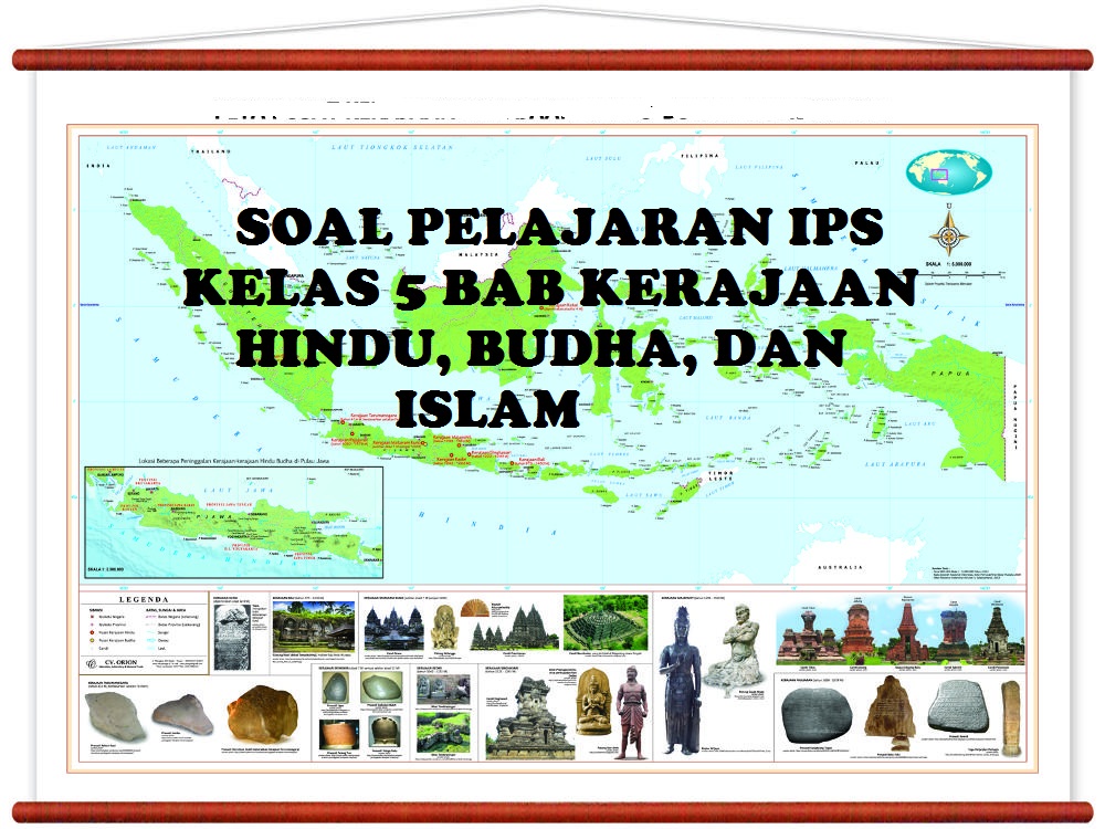 SOAL PELAJARAN IPS KELAS 5 BAB KERAJAAN HINDU, BUDHA, DAN ISLAM