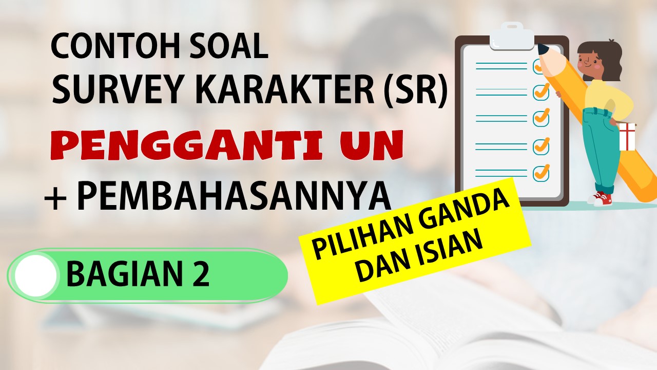 20 Soal Survei Karakter Pengganti UN SMP/SMA dan Jawabannya