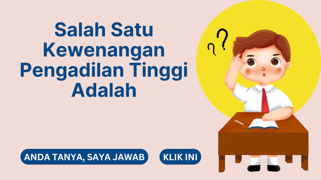 Salah Satu Kewenangan Pengadilan Tinggi Adalah