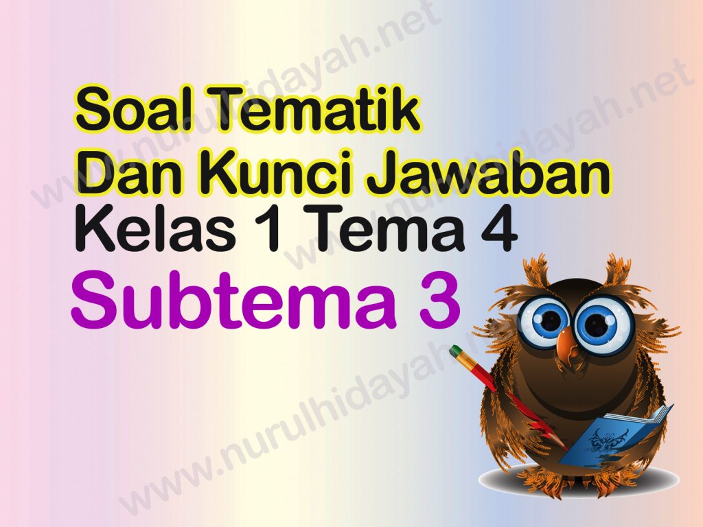 Soal Kelas 1 Tema 4 Keluargaku Subtema 3 Dan Jawaban