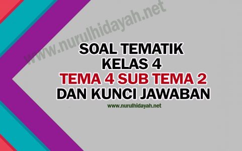 Soal Kelas 4 Tema 4 Subtema 2 Dan Kunci Jawaban