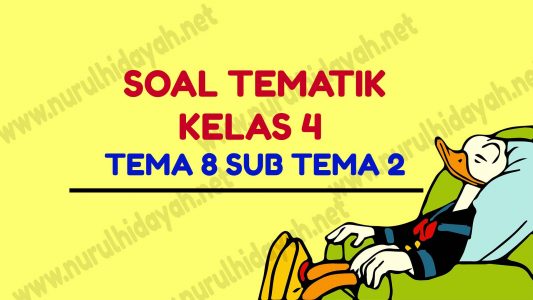 Soal Kelas 4 Tema 8 Subtema 2