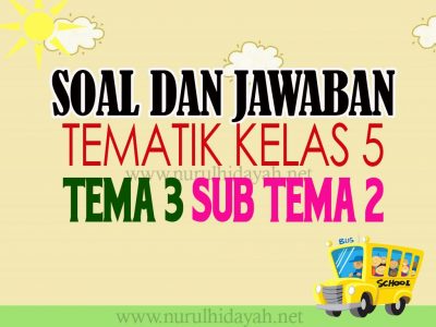 Soal Kelas 5 Tema 3 Subtema 2 Edisi Revisi