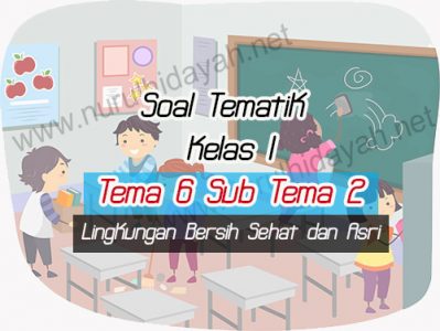 Soal Tematik Kelas 1 Tema 6 sub tema 2