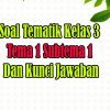 Soal Tematik Kelas 3 Tema 1 Subtema 1 Dan Kunci Jawaban