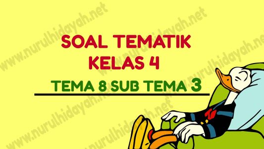 Soal Tematik Kelas 4 Tema 8 Subtema 3