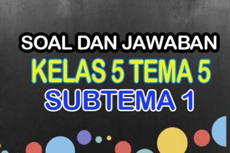 Soal Tematik Kelas 5 Tema 5