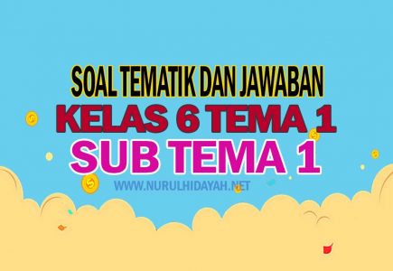  Soal Tematik Kelas 6 Tema 1 Subtema 1 Dan Jawabannya