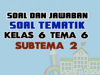 Soal Tematik Kelas 6 Tema 6 Subtema 3 Bimbel Brilian Archives Nurul Hidayah