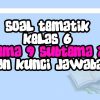 Soal Tematik Kelas 6 Tema 9 Subtema 2 Dan Kunci Jawaban