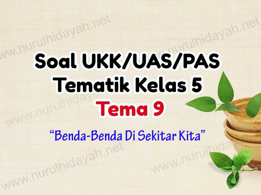 Soal UAS Kelas 5 Tema 9