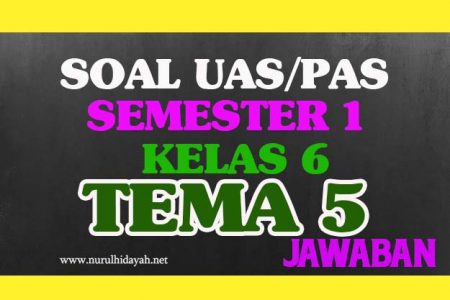 Soal UASPAS Kelas 6 Tema 5