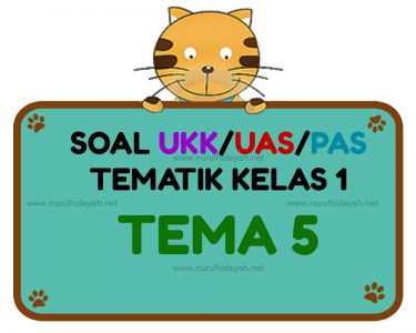 Soal UAS UKK PAS Tematik Kelas 1 Semester 2 Tema 5