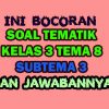 Soal UH Kelas 3 Tema 8 Subtema 3 Kurikulum 2013 Dan Jawabnya