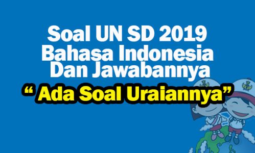 Soal UN SD 2019 Bahasa Indonesia