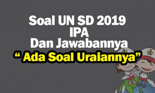 Soal UN SD IPA 2019 Dan Pembahasan Soal