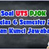 Soal UTS PJOK Kelas 6 Semester 2 Dan Kunci Jawaban