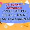 Soal UTS Tema 1 Kelas 6 Dan jawabannya Semester 1