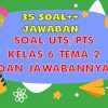 Soal UTS Kelas 6 Tema 2 dan Jawabannya Semester 1