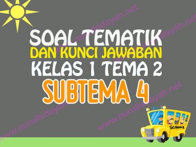 Soal Ujian SD Kelas 1 Tema 2 Subtema 4 Dan Jawaban